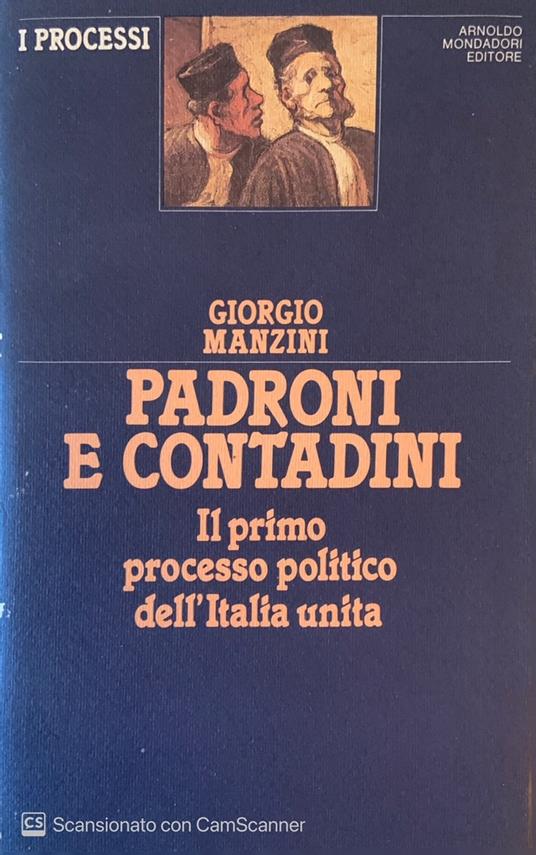 Padroni e contadini. Il primo processo politico dell'Italia unita - Giorgio Manzini - copertina