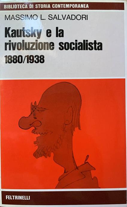 Kautsky e la rivoluzione socialista 1880\1938 - Massimo L. Salvadori - copertina