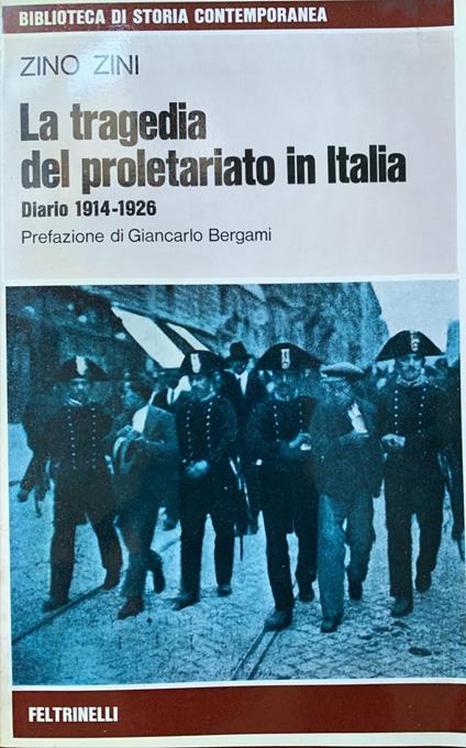 La tragedia del proletariato in Italia. Diario 1914-1926 - Zino Zini - copertina