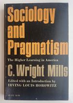 Sociology and Pragmatism. The Higher Learning in America