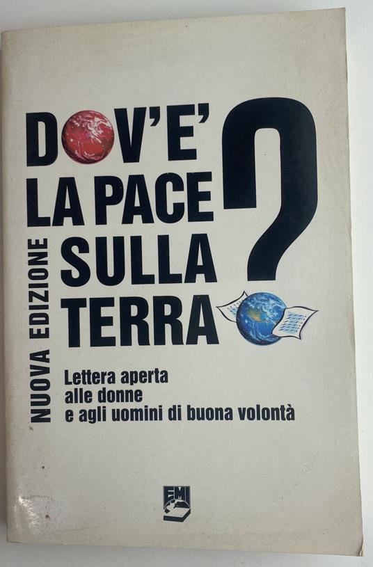 Dov'è la pace sulla terra? Lettera aperta alle donne e agli uomini di buona volontà - copertina