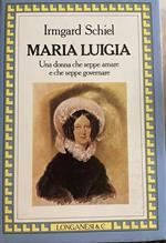 Maria Luigia. Una donna che seppe amare e che seppe governare