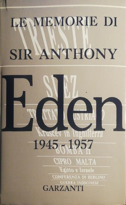 Le memorie di Anthony Eden 1945-1957 - Anthony Eden - copertina