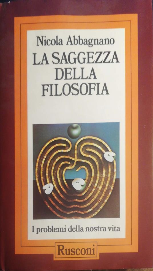 La saggezza della filosofia. I problemi della nostra vita - Nicola Abbagnano - copertina