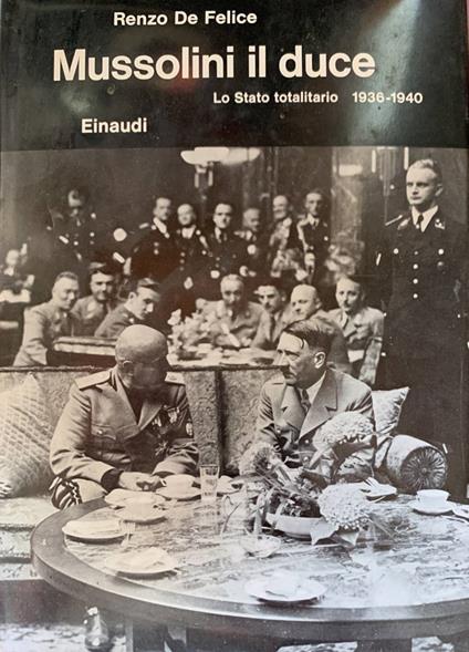 Mussolini il duce. Lo Stato totalitario 1936-1940 - Renzo De Felice - copertina