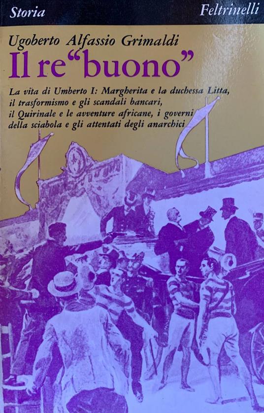 Il re "buono" - Ugoberto Alfassio Grimaldi - copertina