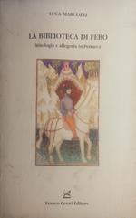 La biblioteca di Febo. Mitologia e allegoria in Petrarca