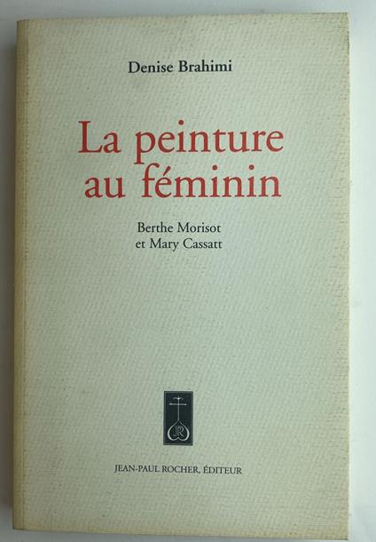 La peinture au féminin: Berthe Morisot et Mary Cassatt - copertina