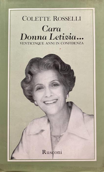 Cara Donna Letizia...Venticinque anni in confidenza - Colette Rosselli - copertina