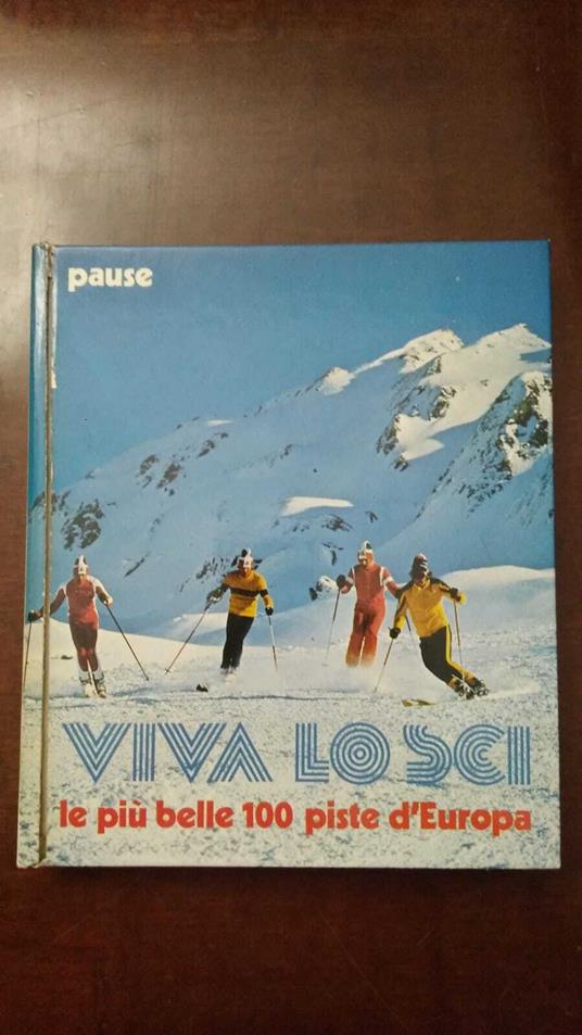 Viva lo sci - le più belle 100 piste d'Europa - Walter Pause - copertina