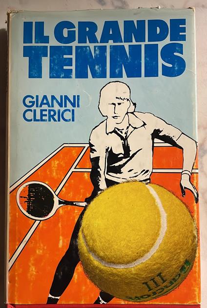 Il grande tennis - Gianni Clerici - copertina