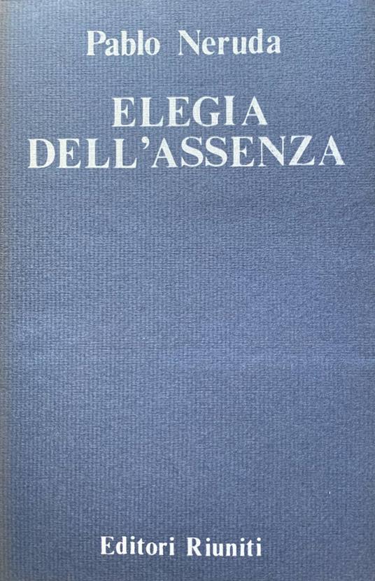 Elegia dell'assenza - Pablo Neruda - copertina