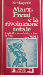 Marx, Freud e la rivoluzione totale. Volume 1