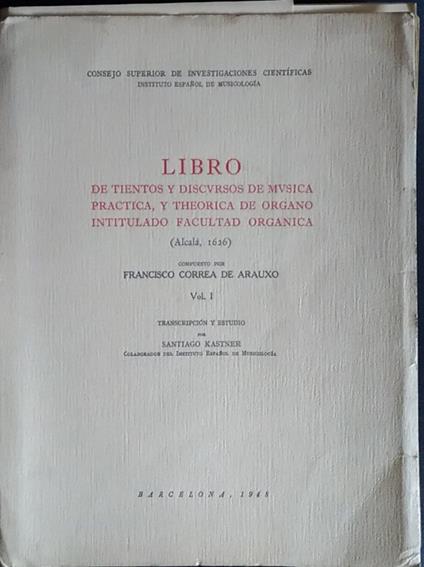 Libro de tientos y discursos de musica practica, y teorica de organo intitulato facultad organica (Vol. I) - copertina