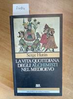 La vita quotidiana degli alchimisti nel Medioevo
