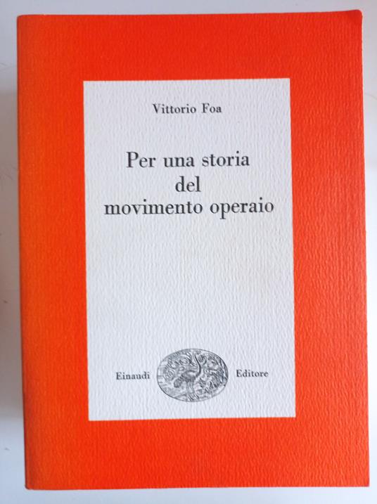 Per una storia del movimento operaio - Vittorio Foa - copertina