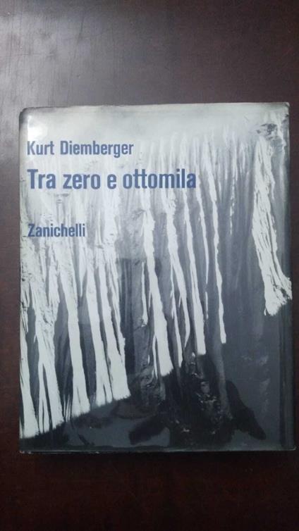 Tra zero e ottomila - Kurt Diemberger - copertina