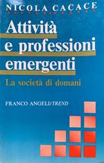 Attività e professioni emergenti. La società di domani