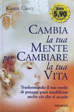 Cambia la tua mente per cambiare la tua vita