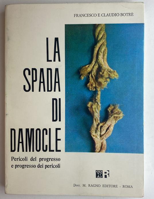 La spada di Damocle. Pericoli del progresso e progresso dei pericoli - Francesco (Jorge Mario Bergoglio) - copertina
