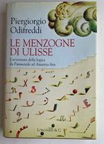 Le menzogne di Ulisse. L'avventura della logica da Parmenide ad Amartya Sen