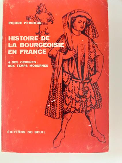 Histoire de la bourgeoisie en France I e II - Régine Pernoud - copertina