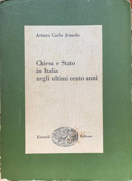 Chiesa e Stato in Italia negli ultimi cento anni - Arturo Carlo Jemolo - copertina