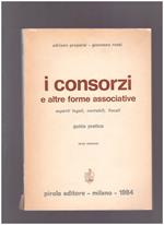 I Consorzi e altre forme associative. Aspetti legali, contabili, fiscali