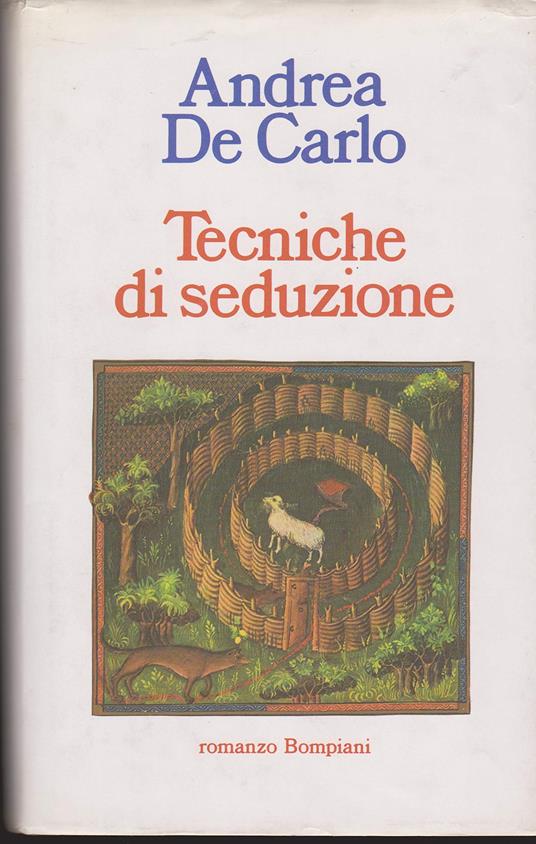 Tecniche di seduzione - Andrea De Carlo - copertina