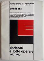 Sindacati e lotte operaie 1943-1973. Documenti della storia 10