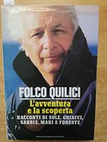 L' avventura e la scoperta. Racconti di sole, ghiacci, sabbie, mari e foreste