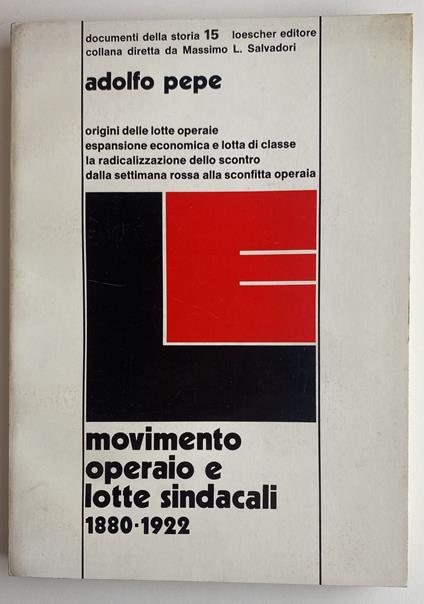 Movimento operaio e lotte sindacali 1880-1922. Documenti della storia 15 - Adolfo Pepe,Adolfo Pepe - copertina