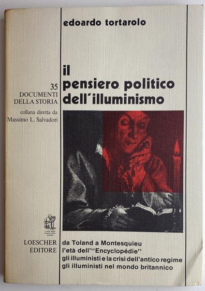 Il pensiero politico dell'illuminismo. Documenti della storia 35 - Edoardo Tortarolo,Edoardo Tortarolo - copertina