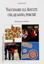 Vaccinare gli adulti: chi, quando, perché
