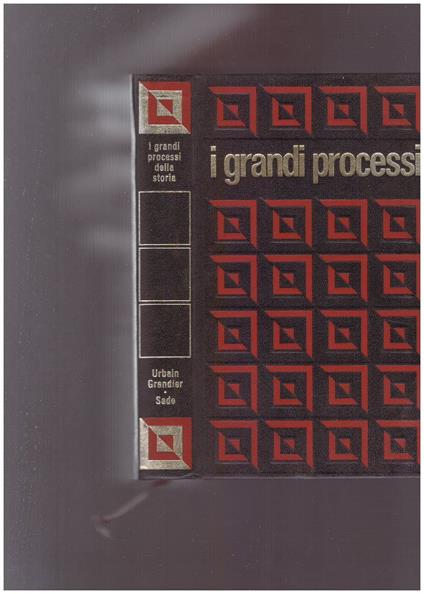 I grandi processi della storia. Urbain Grandier - Sade - Claude Bertin - copertina