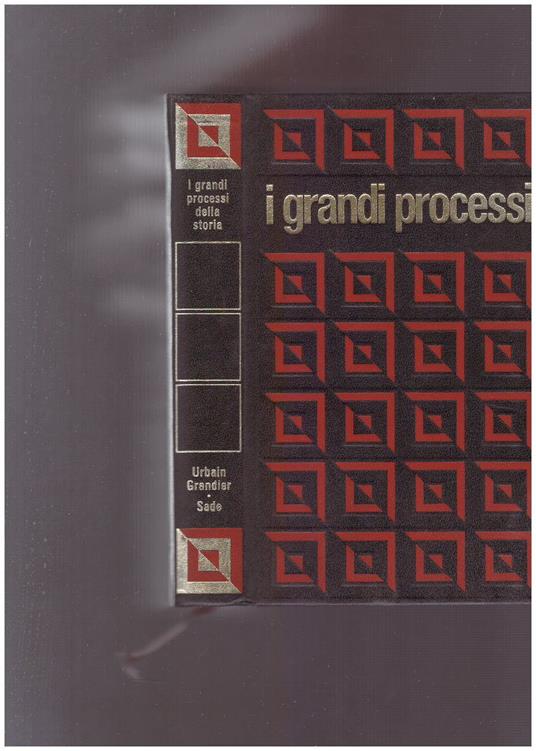 I grandi processi della storia. Urbain Grandier - Sade - Claude Bertin - copertina