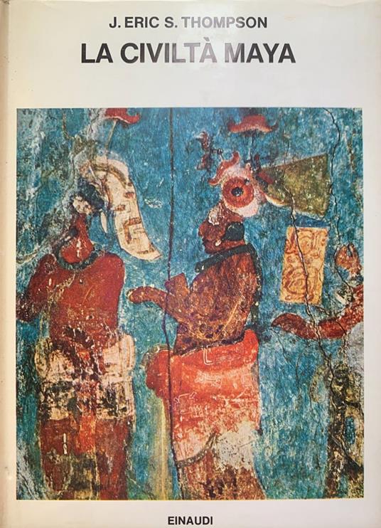 La civiltà Maya - J. Eric Thompson - copertina