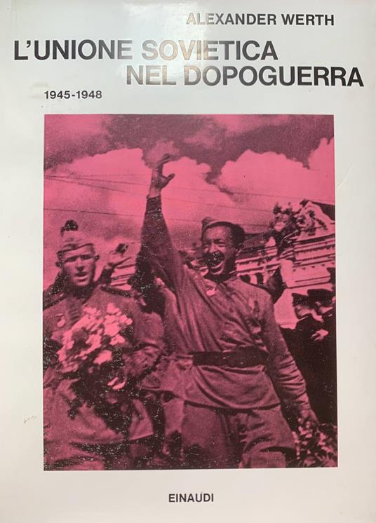 L' Unione Sovietica nel dopoguerra 1945-1948 - Alexander Werth - copertina
