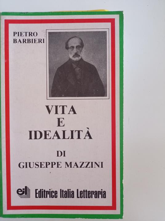 Vita e idealità di Giuseppe Mazzini (AUTOGRAFATO) - Pietro Barbieri - copertina