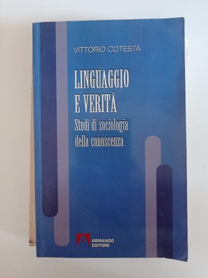 Linguaggio e verità. Studi di sociologia della conoscenza - Vittorio Cotesta - copertina