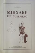 Mihxake e il guerriero. Con note storiche sul territorio e il popolo falisco