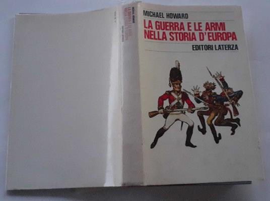La guerra e le armi nella storia d'Europa - Michael Howard - copertina