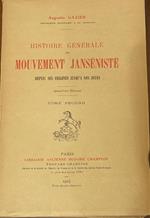 Histoire générale du mouvement janséniste depuis ses origines jusqùà nos jours