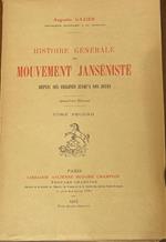 Histoire générale du mouvement janséniste depuis ses origines jusqùà nos jours