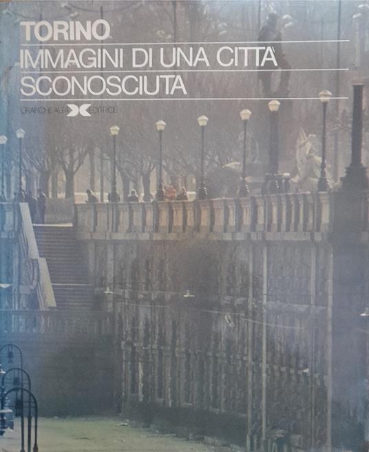 Torino. Immagini di una città sconosciuta - copertina