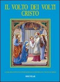 Il volto dei volti: Cristo. Emmaus: nel colto di Cristo l'unità degli uomini (Vol. 10) - copertina
