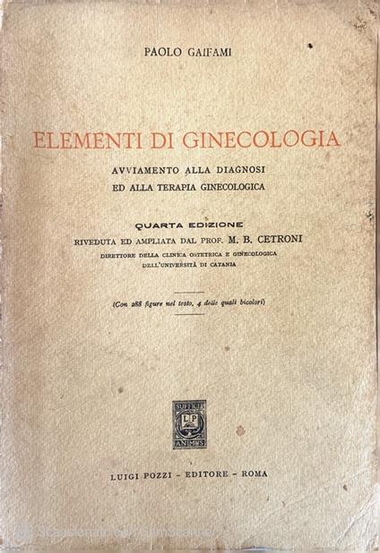 Elementi di ginecologia avviamento alla diagnosi ed alla terapia ginecologica - Paolo Gaifami - copertina