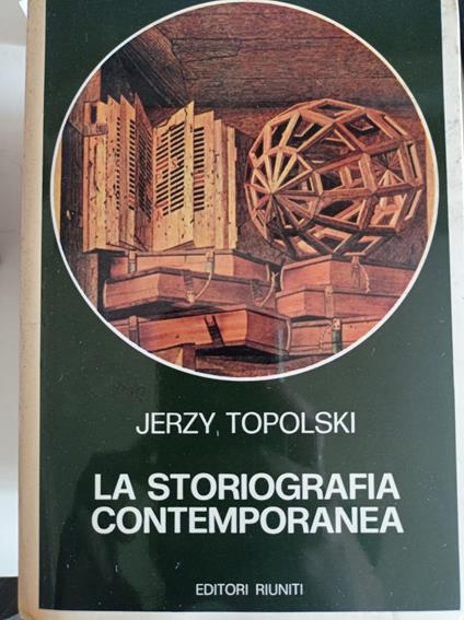 La storiografia contemporanea - Jerzy Topolski - copertina
