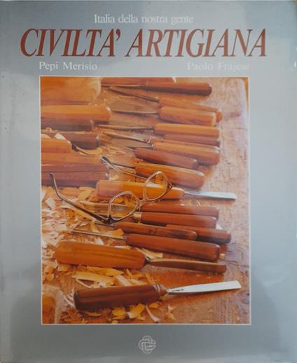 Italia della nostra gente. Civiltà artigiana - copertina
