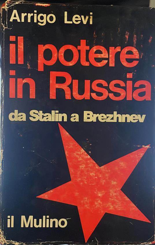 Il potere in Russia, da Stalin a Brezhnev - Arrigo Levi - copertina